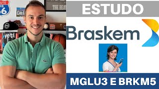 MGLU3 E BRASKEM ATUALIZADAS
