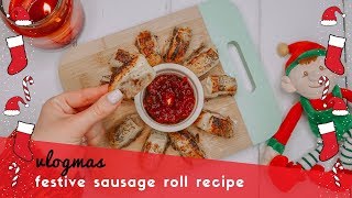 FESTIVE SAUSAGE ROLL RECIPE - VLOGMAS DAY 16