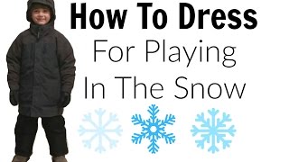 How To Dress For Playing In The Snow | Cold Weather Dressing Tips
