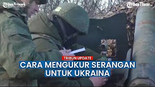 Lagi! Pasukan Artileri Rusia Hancurkan Benteng Ukraina di Donetsk