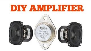 DIY AMPLIFIER WITH TRANSISTOR 2N3055 & TIP122