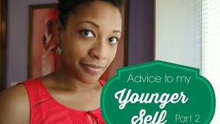 Advice to My Younger Self, Part 2