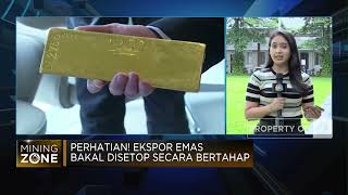 Perhatian! Ekspor Emas Bakal Disetop Secara Bertahap