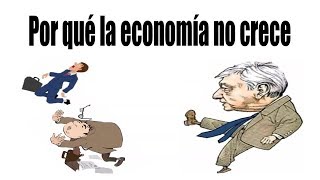 Por qué la economía no crece