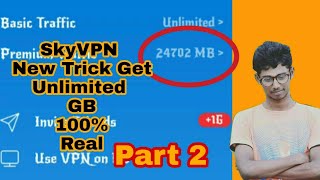 SkyVpn New Tricks - Get Unlimited GB Without Invite