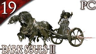 Let's Play Dark Souls 2 [PC] - Part 19 - Executioner's Chariot