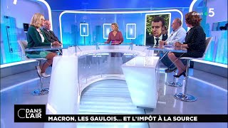 Macron, les Gaulois... et l'impôt à la source #cdanslair 30.08.2018