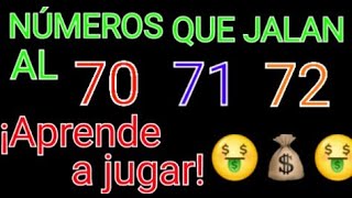 NUNEROS QUE JALAN AL 70 71 Y 72???NUMEROS JALADORES???