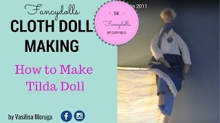 CLOTH DOLL MAKING: How To Make a cloth doll Tilda