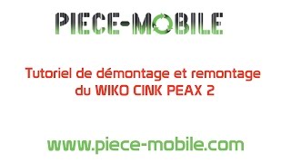 Démontage et remontage du Wiko Cink Peax 2