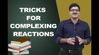 Tricks for Complexing Reactions | NEET/JEE