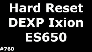 Сброс настроек DEXP Ixion ES650 (Hard Reset DEXP Ixion ES650)