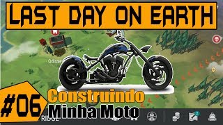 Construindo minha moto! #6 (Last day on earth)