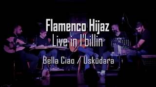 FLAMENCO HIJAZ | Bella Ciao - Üsküdara