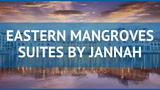EASTERN MANGROVES SUITES BY JANNAH 5 Абу-Даби – ЕАСТЕРН МАНГРОВЕС СУИТЕС БАЙ ДЖАННАХ Абу-Даби обзор