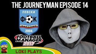Let's Play FM17 - The Journeyman EP14 - Harry Owen!! - Football Manager 2017