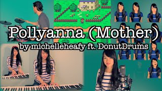 Pollyanna (I Believe in You) Mother/EarthBound Cover | Michelle Heafy, DonutDrums