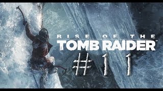Rise of the Tomb Raider Прохождение - Часть 11: Подготовка к бою