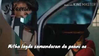 "Tere hatho has pee lawan mein zehar vi mitha lagda samundra da paani ae" Punjabi Whatsapp Status