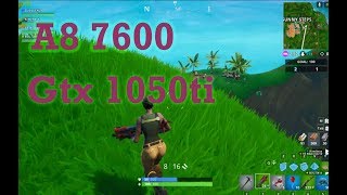 Fortnite gameplay || A8 7600 + Gtx 1050ti