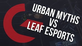 Urban Myths vs Leaf eSports • Gfinity • 3rd March 2017