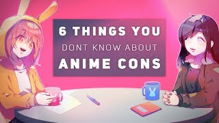 6 Things You Don't Know About Anime Cons【Juby Talk】