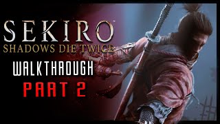 SEKIRO Shadows Die Twice Walkthrough Part 2 Ashina Outskirts (PS4 Pro Gameplay)