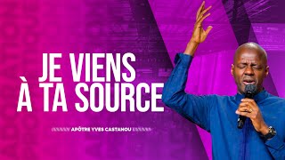 Pst Yves CASTANOU  / Je viens à Ta source