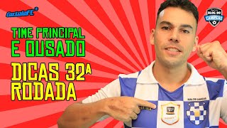 TIME PRINCIPAL E TIME OUSADO | DICAS RODADA 32 CARTOLA FC 2019