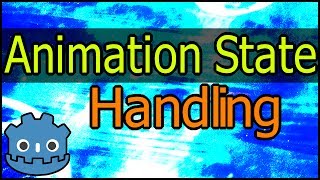 Quick and Easy Animation State Handling in Godot Engine