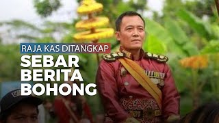 Raja Keraton Agung Sejagat Ditangkap karena Sebar Berita Bohong