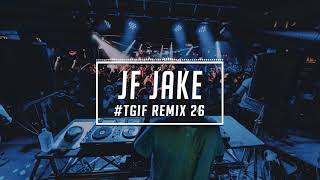 TGIF Mix #26 | JF Jake | 2020