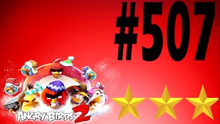 Angry Birds 2-Bamboo Forest Gravity Grove Level-507 Three Star Walkthrough
