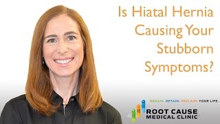 Is Hiatal Hernia Causing Your Stubborn Symptoms?