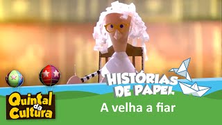 Histórias de Papel - A Velha a Fiar - 24/04/2015