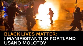 BLM, i manifestanti di Portland usano molotov dopo sentenza Breonna Taylor