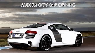 Audi R8 | CityCarDriving | TestDrive | CCD