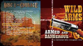Wild Arms: Armed and Dangerous OCremix Album: CD 1 - Courage