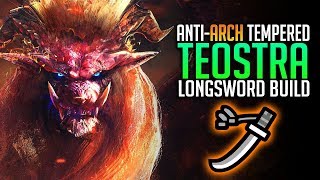 Anti-ARCH Tempered Teostra Longsword Build! Monster Hunter World Update