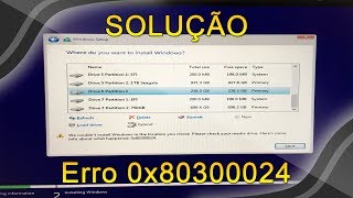 Não foi possível instalar o Windows no local escolhido - Erro 0x80300024 [RESOLVIDO]