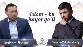 Islom - bu hayot yoʻli | Kozimxon Toʻrayev