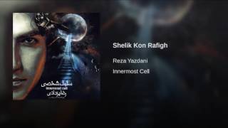 Shelik Kon Rafigh