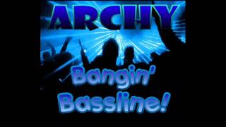 Niche / Bassline - "Archy - Bangin Bassline"