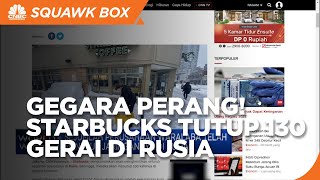 Hengkang! Starbucks Tutup 130 Gerai di Rusia