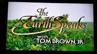 The Earth Speaks - Tom Brown, Jr ,  Part 1