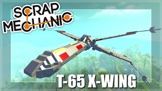 Scrap Mechanic - X-Wing (Suggested Creations! E25)
