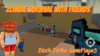 Playing Zombie survival with Friends | Block Strike GamePlay#3