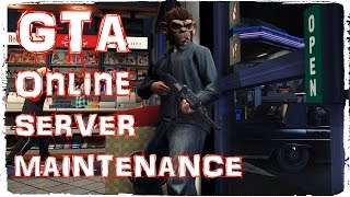 GTA 5 Online - SERVER MAINTENANCE SOON!