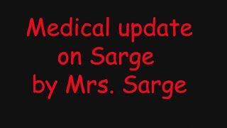 Medical Update...Brought to you by Mrs. Sarge