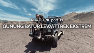 Road Trip 11: Gunung Batur Lewat Trek Ekstrem